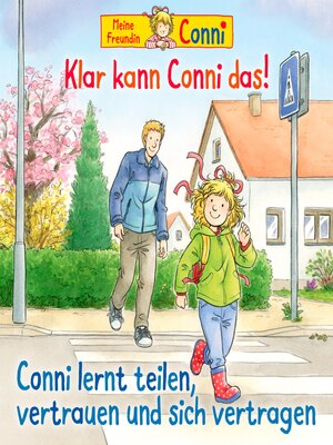 cover image of Klar kann Conni das! / Conni lernt teilen, vertrauen und sich vertragen